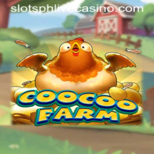 CooCooFarm: An Exciting Journey Into the World of SlotsPH