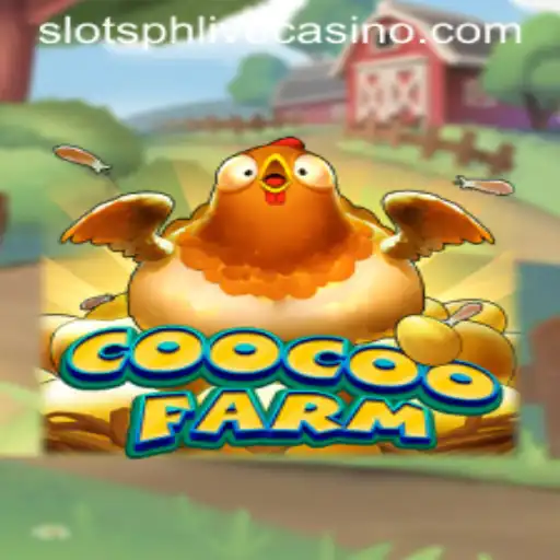 CooCooFarm: An Exciting Journey Into the World of SlotsPH