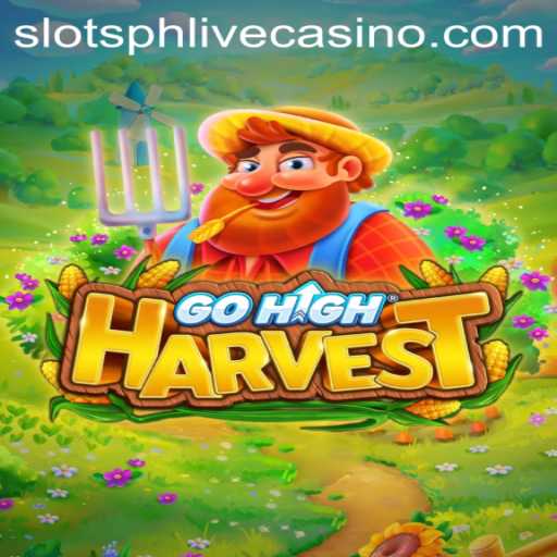 Exploring the Exciting World of GoHighHarvest: A Deep Dive Into the SlotsPh Experience